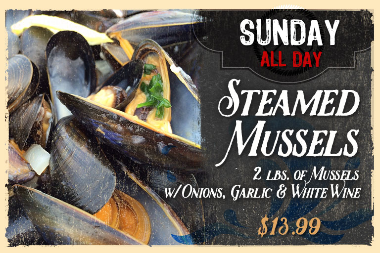 Sunday Specials | Steam mussels with white wine and garlic $12.99 all day